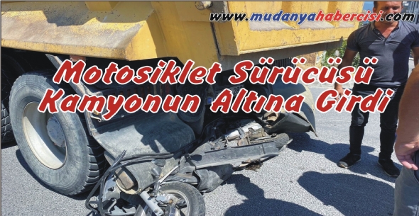Motosiklet Srcs Kamyonun Altna Girdi